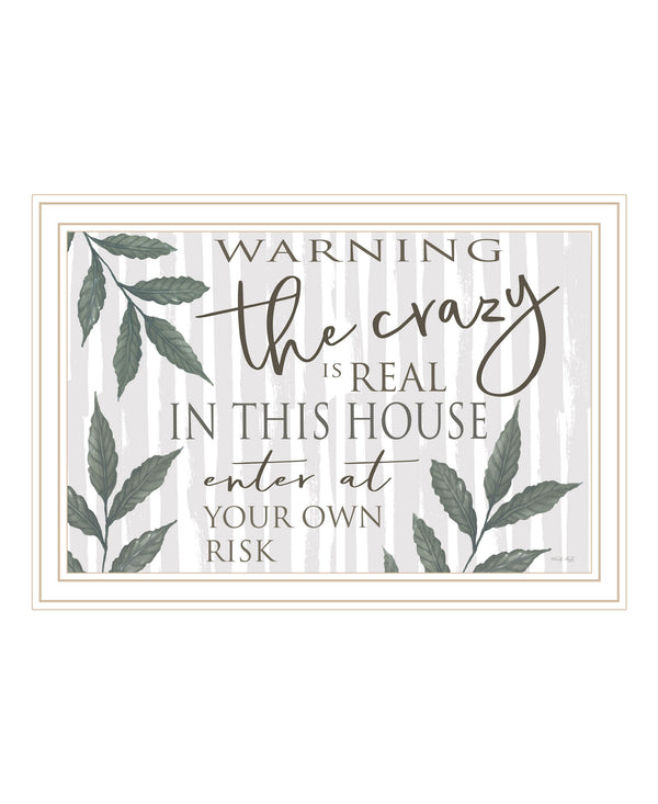 Homeroots The Crazy Is Real White Framed Print Wall Art  Wood 529756