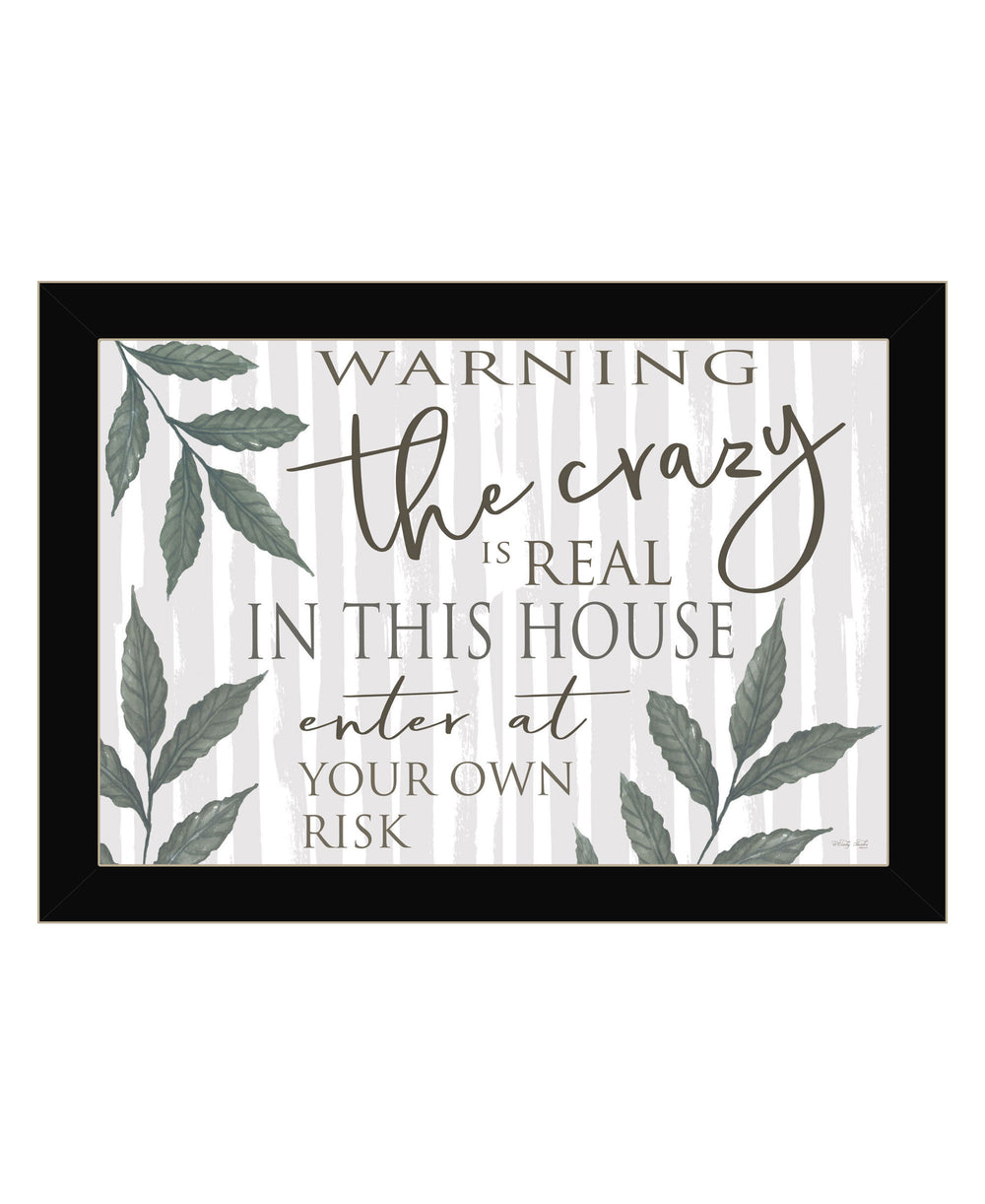 Homeroots The Crazy Is Real Black Framed Print Wall Art Black Wood 529758